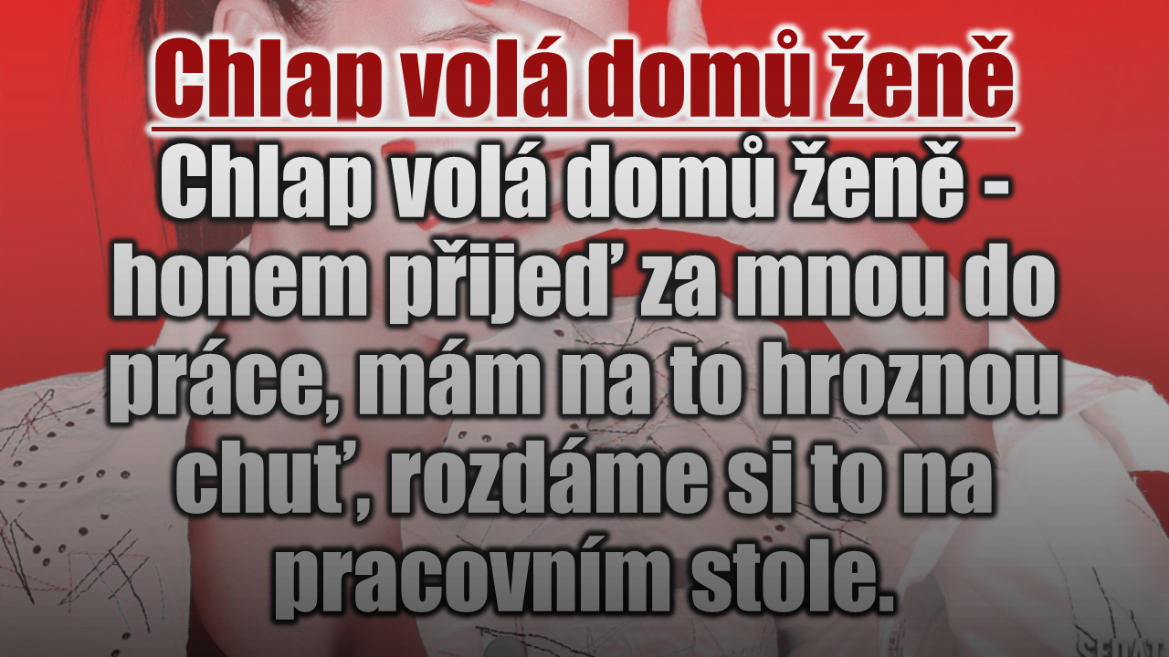 VTIP: Chlap volá domů