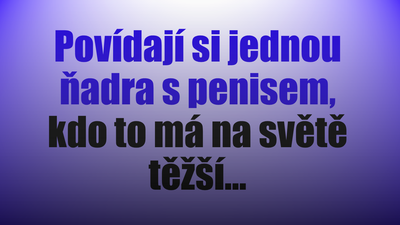 VTIP: Kdo to má těžší?