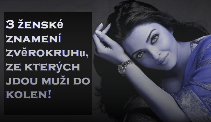 Tři znamení zvěrokruhu, které nejvíce přitahují muže.