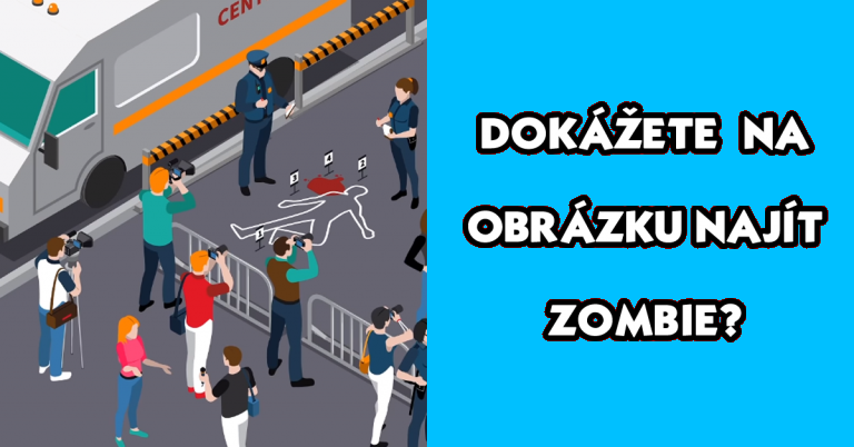 Jen 10% lidí dokážete na tomto obrázku najít zombíka. Zvládneš to?