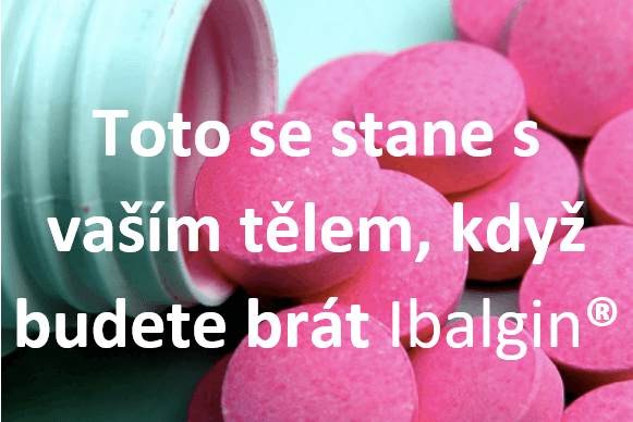 Nikdy neužívejte ibalgin denně. Co Vám může způsobit?