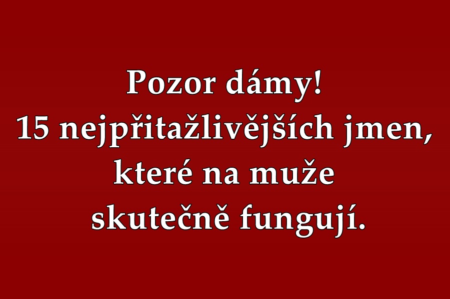 Nejatraktivnější ženská jména! Patří to vaše mezi ně?